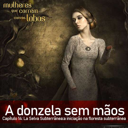 A donzela sem mãos — Capítulo 14: La Selva Subterrânea: a iniciação na floresta subterrânea
