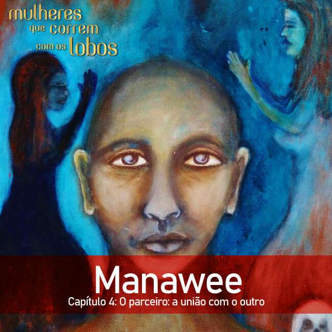 Manawee — Capítulo 4: O parceiro: a união com o outro