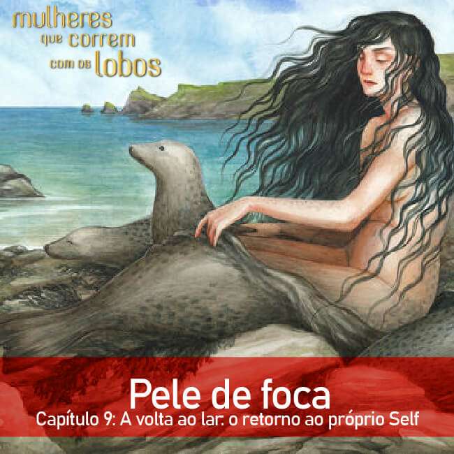 Pele de foca — Capítulo 9: A volta ao lar: o retorno ao próprio Self