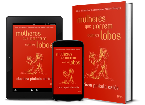 Livro Mulheres que Correm com os Lobos em tablet, celular e versão impressa